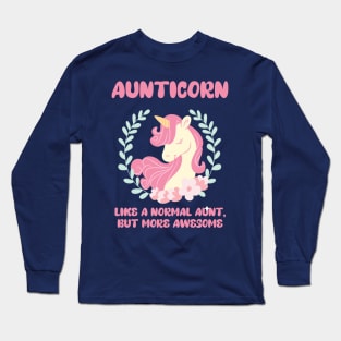 Aunticorn Like A Normal Aunt Only More Awesome Funny Long Sleeve T-Shirt